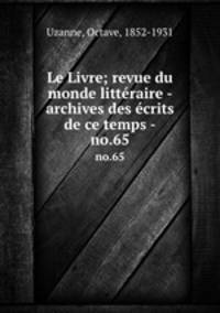 Le Livre; revue du monde littraire - archives des crits de ce temps -. no.65