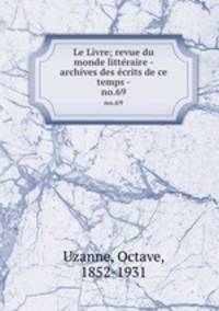 Le Livre; revue du monde littraire - archives des crits de ce temps -. no.69