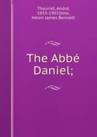 The Abbe Daniel;