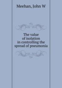 The value of isolation in controlling the spread of pneumonia