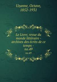 Le Livre; revue du monde littraire - archives des crits de ce temps -. no.49