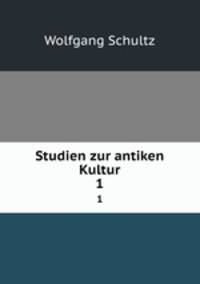 Studien zur antiken Kultur.. 1