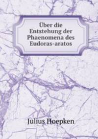 Uber die Entstehung der Phaenomena des Eudoras-aratos