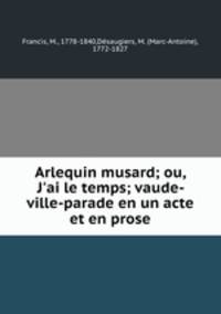 Arlequin musard; ou, J