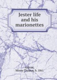 Jester life and his marionettes