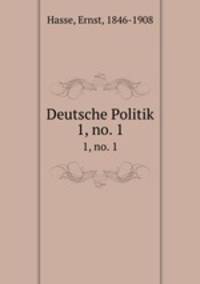 Deutsche Politik. 1, no. 1