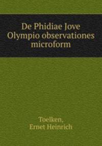 De Phidiae Jove Olympio observationes microform