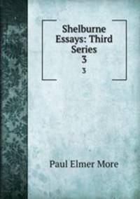 Shelburne Essays: Third Series. 3