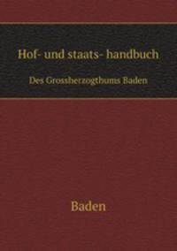 Hof- und staats- handbuch. Des Grossherzogthums Baden