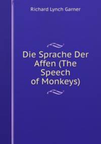 Die Sprache Der Affen (The Speech of Monkeys).