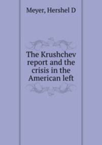 The Krushchev report and the crisis in the American left