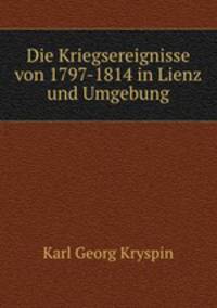 Die Kriegsereignisse von 1797-1814 in Lienz und Umgebung