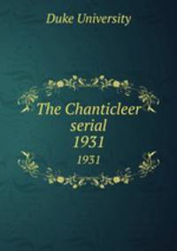 The Chanticleer serial. 1931