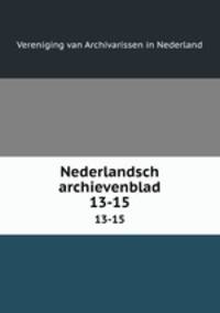 Nederlandsch archievenblad. 13-15