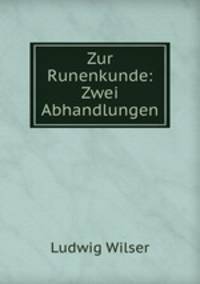 Zur Runenkunde: Zwei Abhandlungen