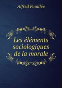 Les elements sociologiques de la morale