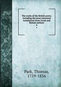 The works of the British poets; including the most esteemed translations from Greek and Roman authors. 4