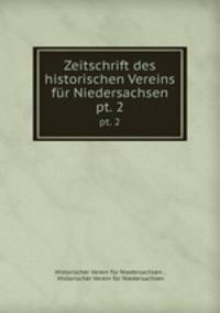 Zeitschrift des historischen Vereins fr Niedersachsen. pt. 2