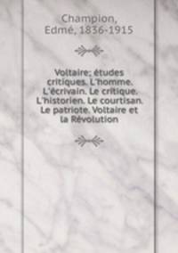 Voltaire; etudes critiques. L