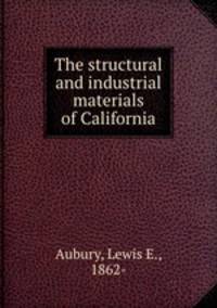 The structural and industrial materials of California
