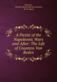 A Pietist of the Napoleonic Wars and After: The Life of Countess Von Reden