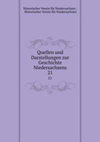 Quellen und Darstellungen zur Geschichte Niedersachsens. 21