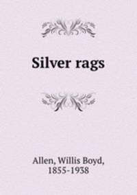 Silver rags