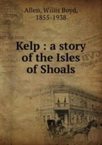 Kelp : a story of the Isles of Shoals