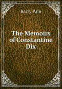 The Memoirs of Constantine Dix