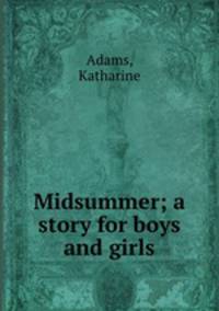 Midsummer; a story for boys and girls