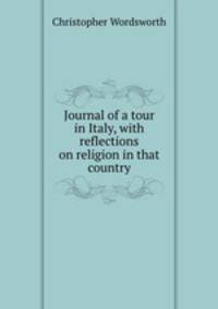 Journal of a tour in Italy, with reflections on religion in that country