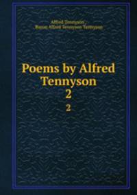Poems by Alfred Tennyson. 2