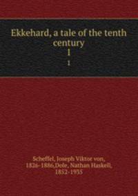 Ekkehard, a tale of the tenth century. 1