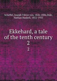 Ekkehard, a tale of the tenth century. 2