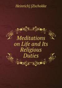 Meditations on Life and Its Religious Duties