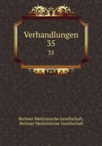 Verhandlungen. 35