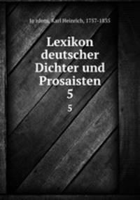 Lexikon deutscher Dichter und Prosaisten. 5