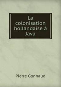 La colonisation hollandaise a Java