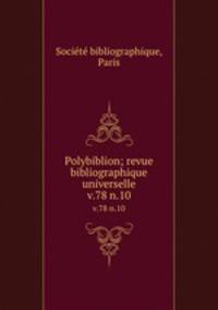 Polybiblion; revue bibliographique universelle. v.78 n.10