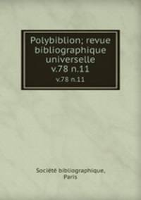 Polybiblion; revue bibliographique universelle. v.78 n.11