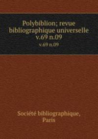 Polybiblion; revue bibliographique universelle. v.69 n.09