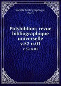 Polybiblion; revue bibliographique universelle. v.52 n.01