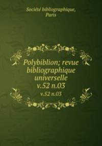 Polybiblion; revue bibliographique universelle. v.52 n.03