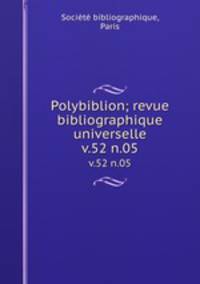 Polybiblion; revue bibliographique universelle. v.52 n.05