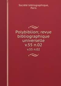 Polybiblion; revue bibliographique universelle. v.55 n.02
