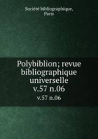 Polybiblion; revue bibliographique universelle. v.57 n.06