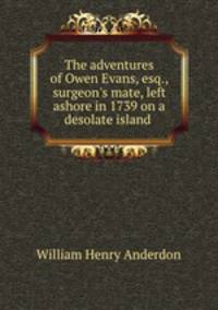 The adventures of Owen Evans, esq., surgeon