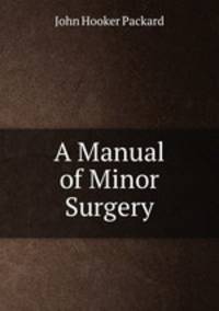 A Manual of Minor Surgery