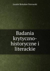 Badania krytyczno-historyczne i literackie