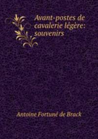 Avant-postes de cavalerie legere: souvenirs